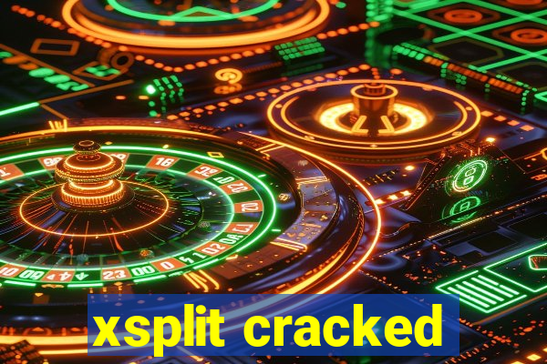 xsplit cracked