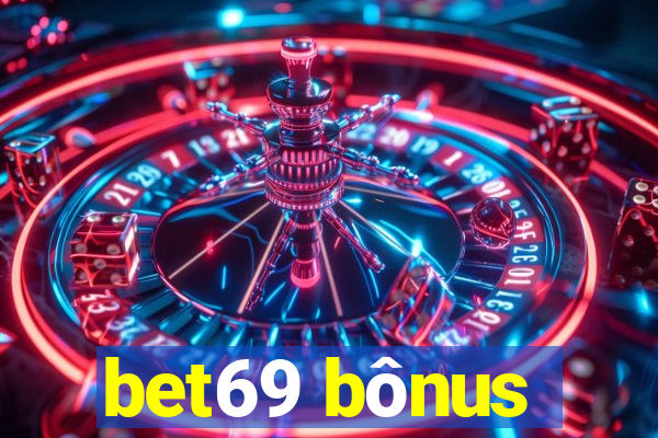 bet69 bônus