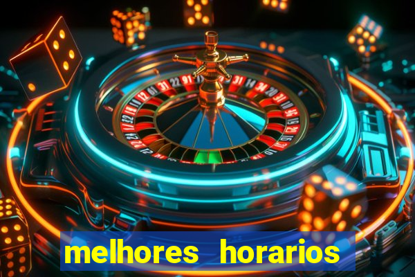 melhores horarios fortune tiger