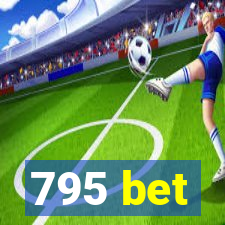 795 bet