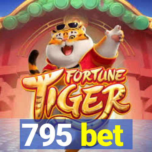 795 bet