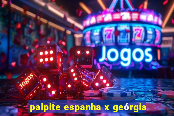 palpite espanha x geórgia