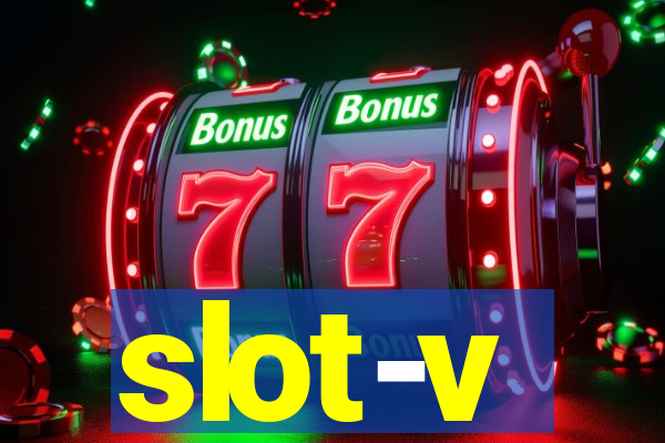 slot-v