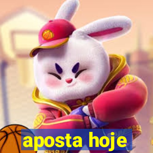 aposta hoje