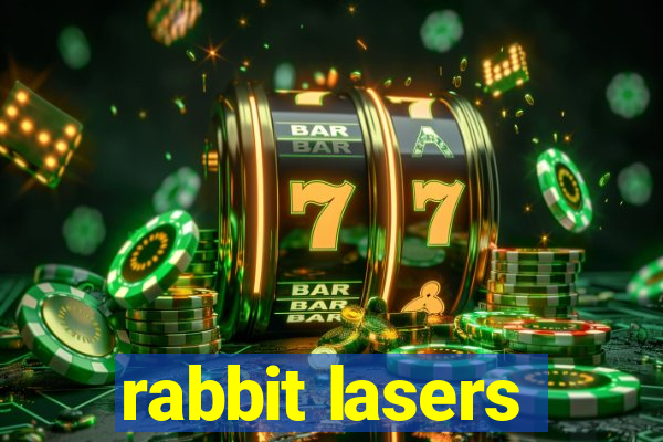 rabbit lasers