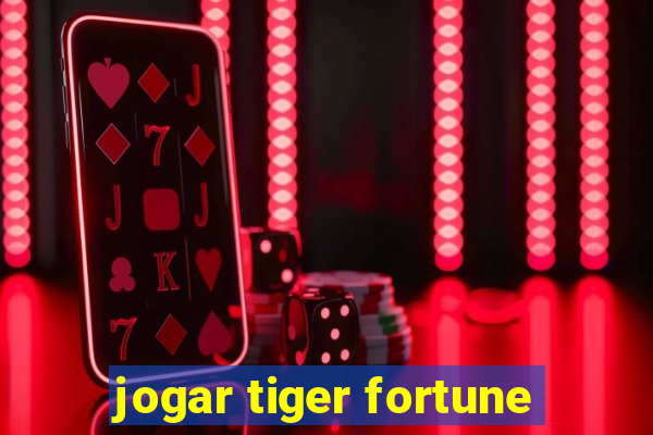 jogar tiger fortune