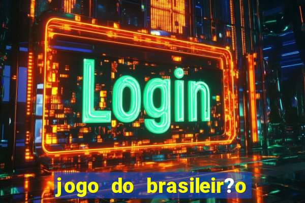 jogo do brasileir?o para hoje