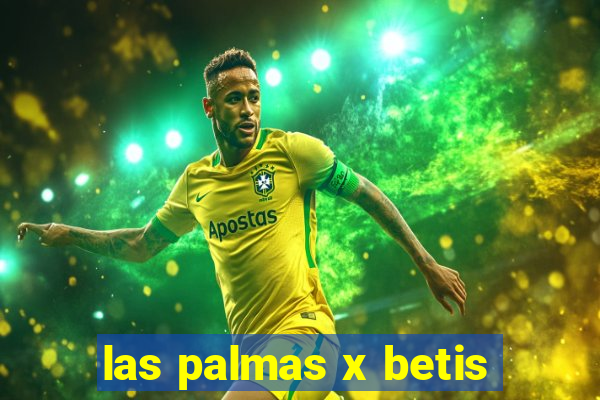 las palmas x betis