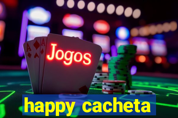 happy cacheta