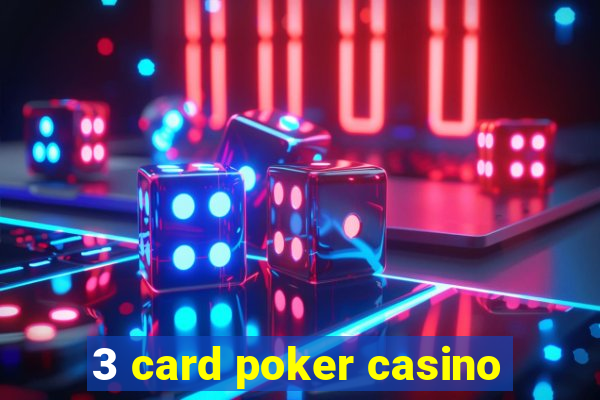 3 card poker casino