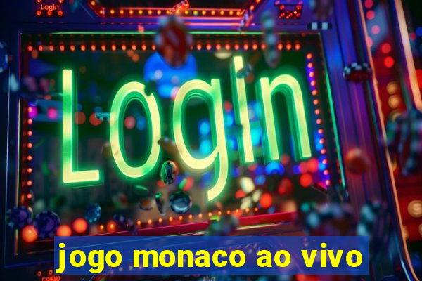 jogo monaco ao vivo