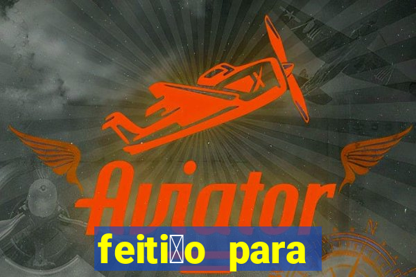 feiti莽o para afastar rival