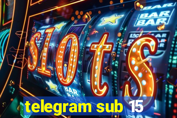 telegram sub 15