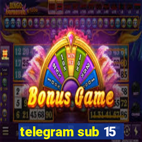 telegram sub 15