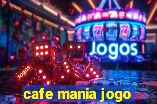 cafe mania jogo