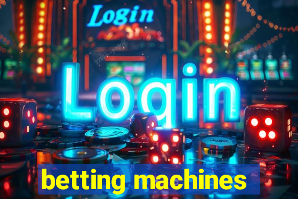 betting machines