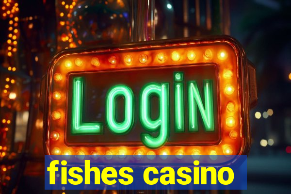 fishes casino