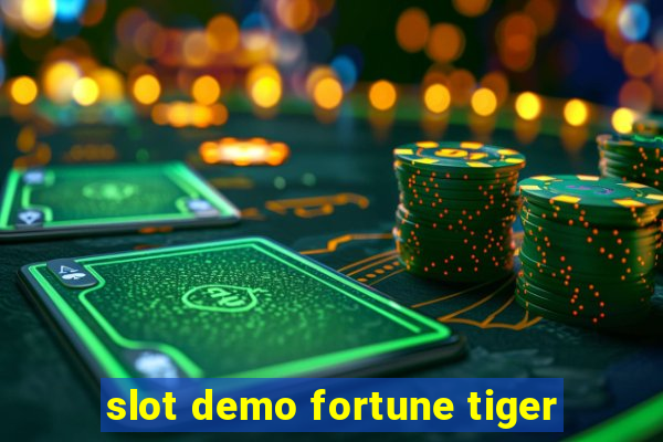 slot demo fortune tiger