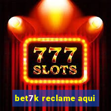 bet7k reclame aqui