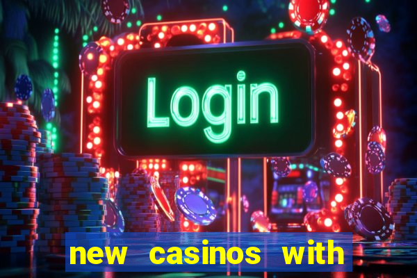 new casinos with no deposit bonus