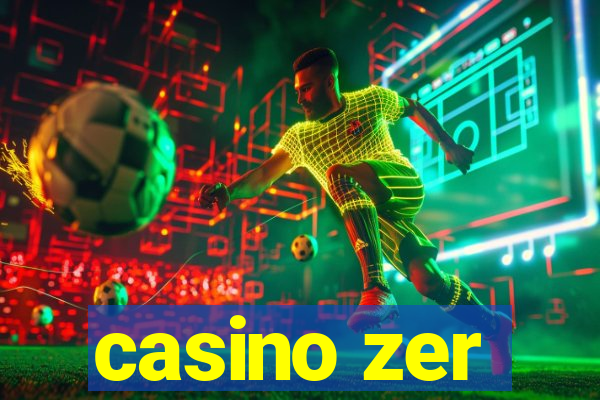 casino zer