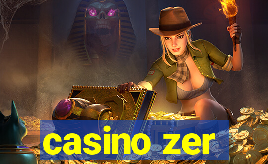 casino zer