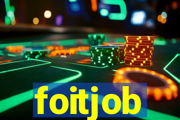 foitjob