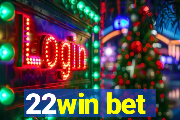 22win bet