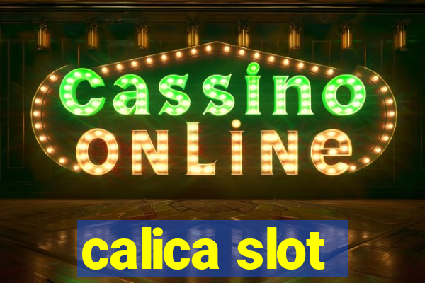 calica slot