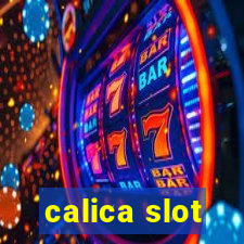 calica slot