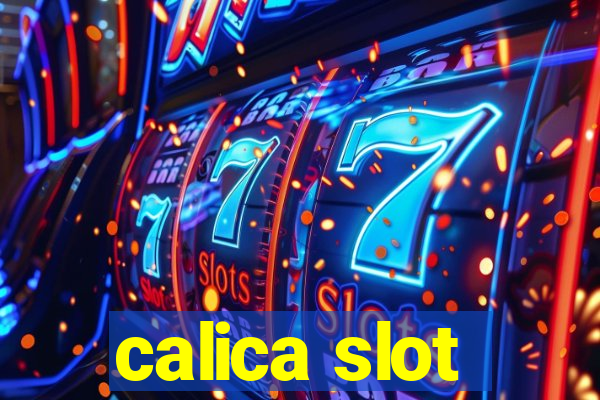 calica slot