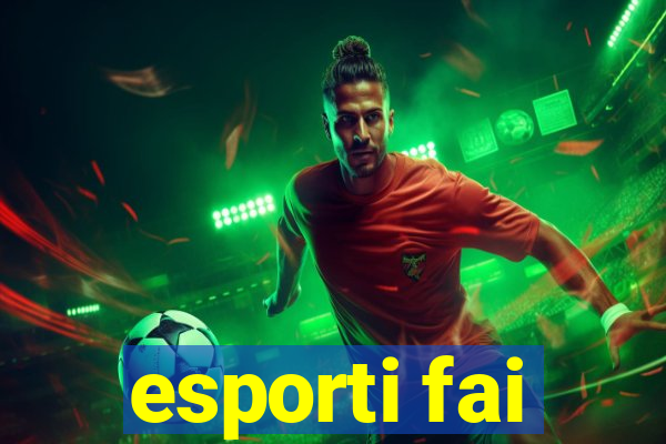 esporti fai