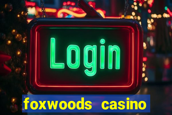 foxwoods casino mashantucket ct