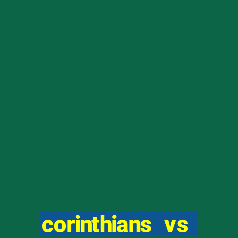 corinthians vs esporte clube vitória stats