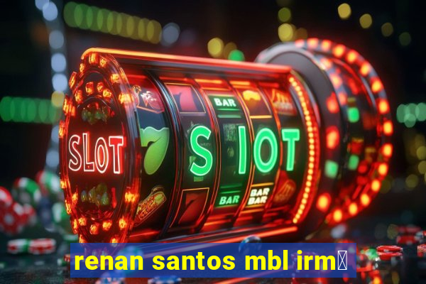 renan santos mbl irm茫