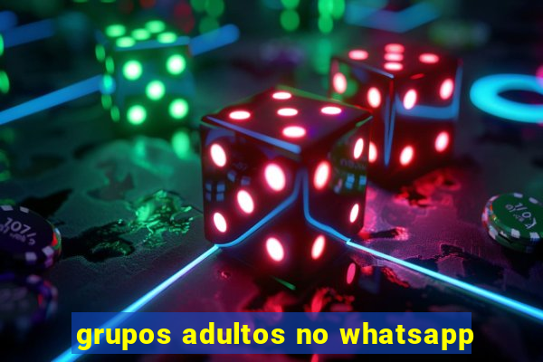 grupos adultos no whatsapp