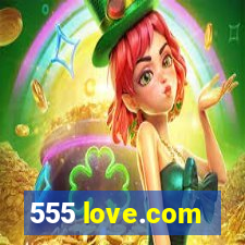 555 love.com