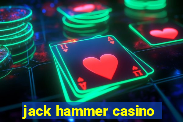 jack hammer casino