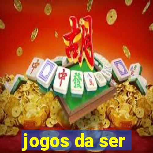 jogos da ser