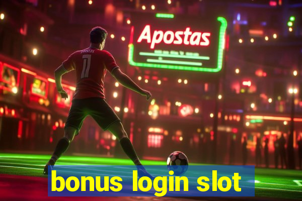 bonus login slot