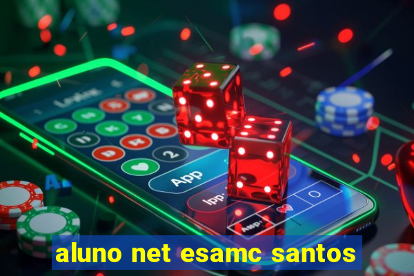 aluno net esamc santos