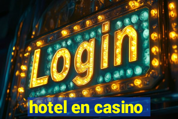 hotel en casino