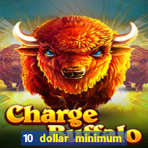 10 dollar minimum deposit casino canada