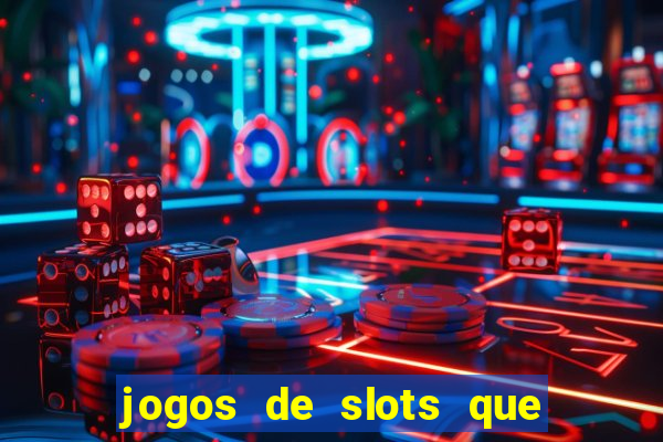 jogos de slots que ganha dinheiro de verdade