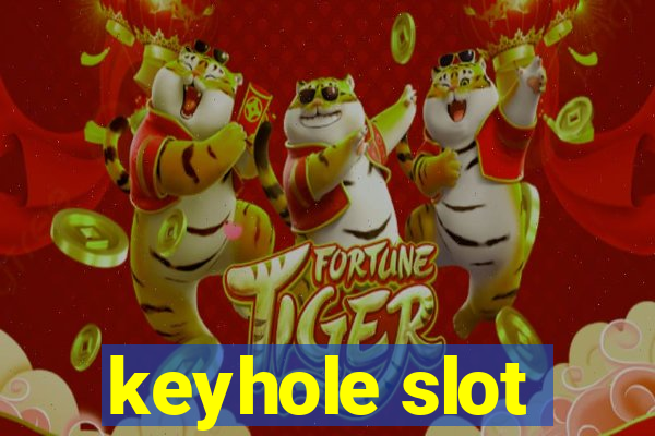 keyhole slot