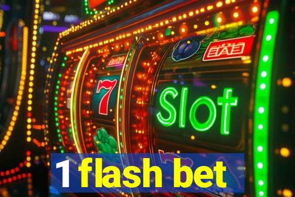 1 flash bet