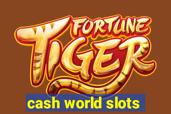 cash world slots