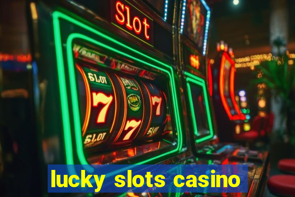 lucky slots casino