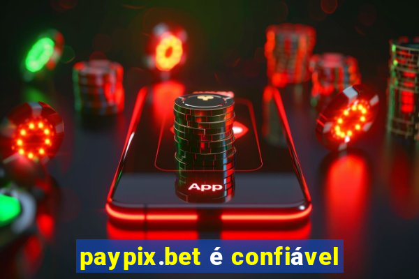 paypix.bet é confiável