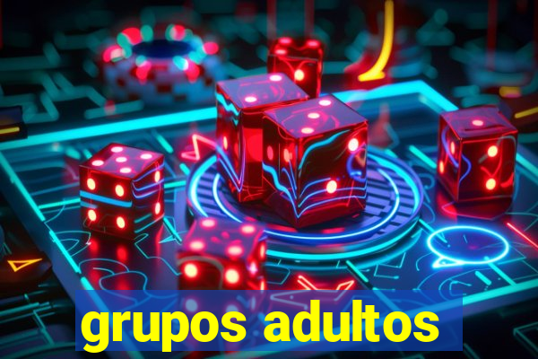 grupos adultos